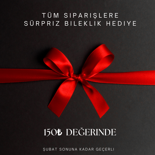 150 TL Değerinde Sürpriz Bileklik Hediye